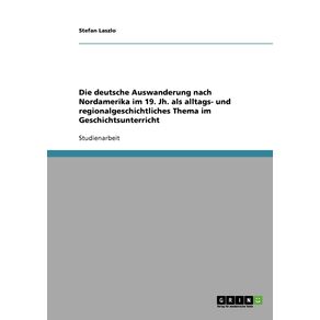 Die-deutsche-Auswanderung-nach-Nordamerika-im-19.-Jh.--als-alltags--und-regionalgeschichtliches-Thema-im-Geschichtsunterricht
