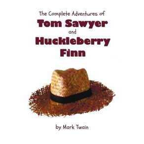 The-Complete-Adventures-of-Tom-Sawyer-and-Huckleberry-Finn--Unabridged---Illustrated----The-Adventures-of-Tom-Sawyer-Adventures-of-Huckleberry-Finn