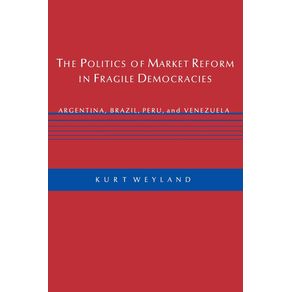 The-Politics-of-Market-Reform-in-Fragile-Democracies