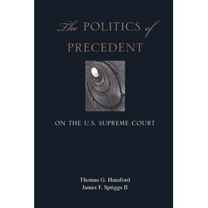 The-Politics-of-Precedent-on-the-U.S.-Supreme-Court