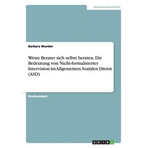 Wenn-Berater-sich-selbst-beraten.-Die-Bedeutung-von-Nicht-formalisierter-Intervision-im-Allgemeinen-Sozialen-Dienst--ASD-