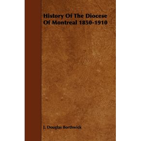 History-Of-The-Diocese-Of-Montreal-1850-1910