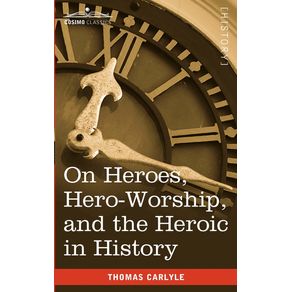 On-Heroes-Hero-Worship-and-the-Heroic-in-History