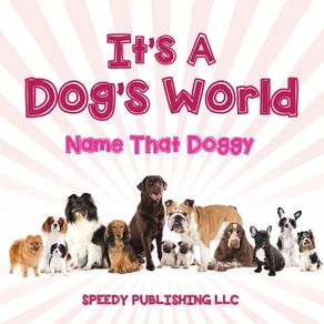Its-A-Dogs-World--Name-That-Doggy-