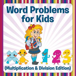 Word-Problems-for-Kids--Multiplication---Division-Edition-
