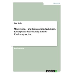 Moderations--und-Prasentationstechniken.-Konzeptionsentwicklung-in-einer-Kindertagesstatte