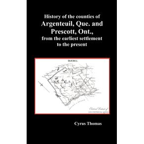 History-of-the-Counties-of-Argenteuil-Que.-and-Prescott-Ont.-from-the-Earliest-Settlement-to-the-Present--Hardcover-