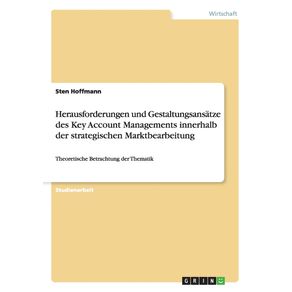 Herausforderungen-und-Gestaltungsansatze-des-Key-Account-Managements-innerhalb-der-strategischen-Marktbearbeitung