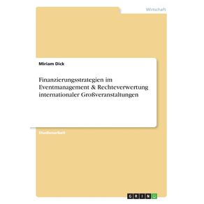Finanzierungsstrategien-im-Eventmanagement---Rechteverwertung-internationaler-Gro-veranstaltungen