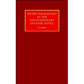 Myth-and-History-in-the-Contemporary-Spanish-Novel