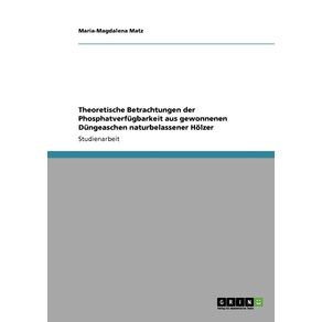 Theoretische-Betrachtungen-der-Phosphatverfugbarkeit-aus-gewonnenen-Dungeaschen-naturbelassener-Holzer