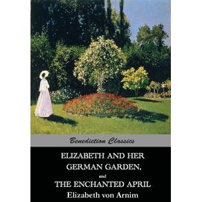 Elizabeth-And-Her-German-Garden--and--The-Enchanted-April