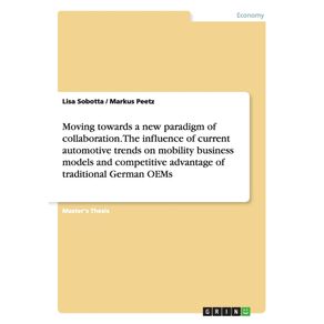Moving-towards-a-new-paradigm-of-collaboration.-The-influence-of-current-automotive-trends-on-mobility-business-models-and-competitive-advantage-of-traditional-German-OEMs