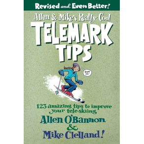 Allen---Mikes-Really-Cool-Telemark-Tips-Revised-and-Even-Better-