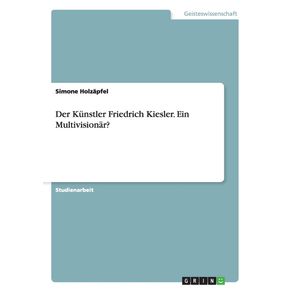 Der-Kunstler-Friedrich-Kiesler.-Ein-Multivisionar-