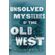 Unsolved-Mysteries-of-the-Old-West-Second-Edition
