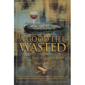 Good-Life-Wasted