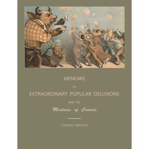 Extraordinary-Popular-Delusions-and-the-Madness-of-Crowds