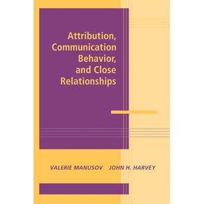 Attribution,-Communication-Behavior,-and-Close-Relationships