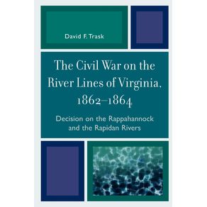 The-Civil-War-on-the-River-Lines-of-Virginia-1862-1864