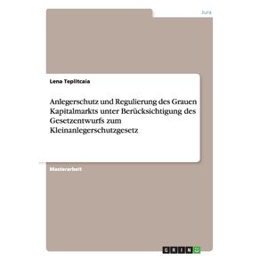 Anlegerschutz-und-Regulierung-des-Grauen-Kapitalmarkts-unter-Berucksichtigung-des-Gesetzentwurfs-zum-Kleinanlegerschutzgesetz