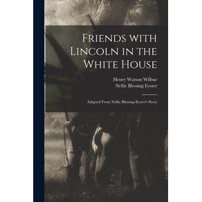 Friends-With-Lincoln-in-the-White-House