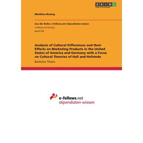 Analysis-of-Cultural-Differences-and-their-Effects-on-Marketing-Products-in-the-United-States-of-America-and-Germany-with-a-Focus-on-Cultural-Theories-of-Hall-and-Hofstede