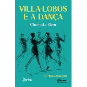 Villa-Lobos-e-a-danca--a-trilogia-amazonica