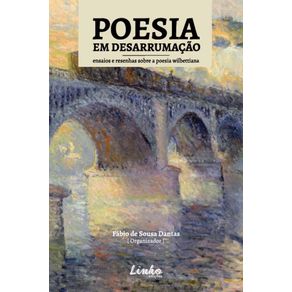 Poesia-em-desarrumacao:-Ensaios-e-resenhas-sobre-a-poesia-wilbettiana