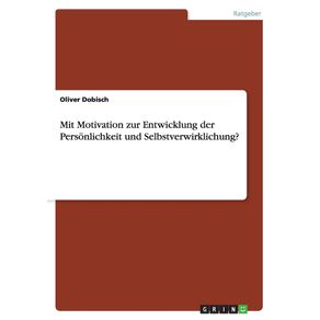 Mit-Motivation-zur-Entwicklung-der-Personlichkeit-und-Selbstverwirklichung-