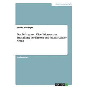Der-Beitrag-von-Alice-Salomon-zur-Entstehung-der-Theorie-und-Praxis-Sozialer-Arbeit