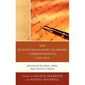 The-Dunayevskaya-Marcuse-Fromm-Correspondence-1954-1978