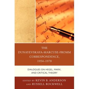 The-Dunayevskaya-Marcuse-Fromm-Correspondence-1954-1978
