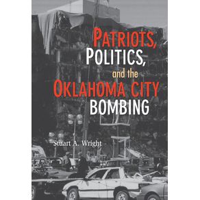 Patriots,-Politics,-and-the-Oklahoma-City-Bombing