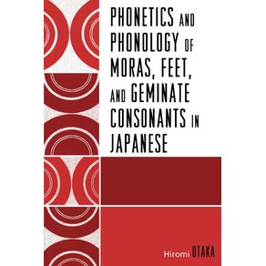 Phonetics-and-Phonology-of-Moras-Feet-and-Geminate-Consonants-in-Japanese