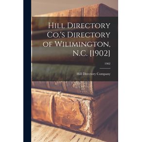 Hill-Directory-Co.s-Directory-of-Wilimington,-N.C.-[1902];-1902