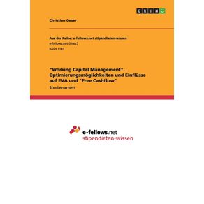 Working-Capital-Management.-Optimierungsmoglichkeiten-und-Einflusse-auf-EVA-und-Free-Cashflow