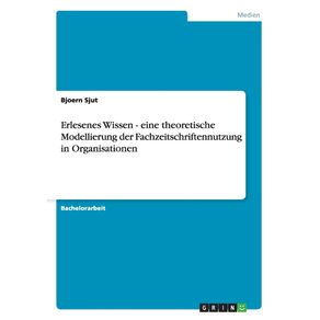 Erlesenes-Wissen---eine-theoretische-Modellierung-der-Fachzeitschriftennutzung-in-Organisationen