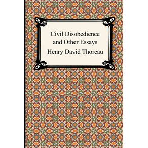 Civil-Disobedience-and-Other-Essays--the-Collected-Essays-of-Henry-David-Thoreau-