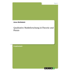 Qualitative-Marktforschung-in-Theorie-und-Praxis
