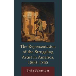 The-Representation-of-the-Struggling-Artist-in-America-1800-1865