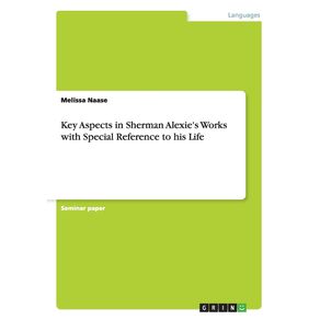 Key-Aspects-in-Sherman-Alexies-Works-with-Special-Reference-to-his-Life