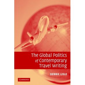 The-Global-Politics-of-Contemporary-Travel-Writing