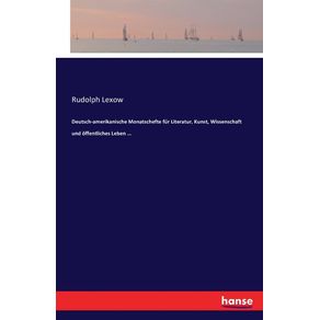 Deutsch-amerikanische-Monatschefte-fur-Literatur-Kunst-Wissenschaft-und-offentliches-Leben-...