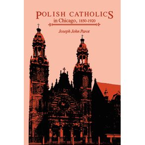 Polish-Catholics-in-Chicago-1850-1920