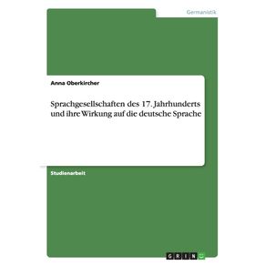 Sprachgesellschaften-des-17.-Jahrhunderts-und-ihre-Wirkung-auf-die-deutsche-Sprache