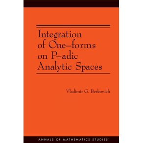 Integration-of-One-forms-on-P-adic-Analytic-Spaces.--AM-162-