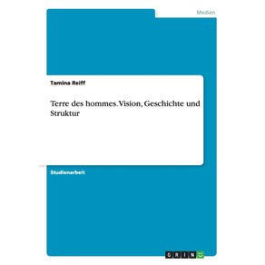 Terre-des-hommes.-Vision-Geschichte-und-Struktur