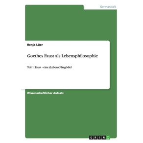 Goethes-Faust-als-Lebensphilosophie