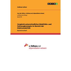 Vergleich-unterschiedlicher--Mobilitats--und-Fahrzeugkonzepte-im-Bereich-der-Elektromobilitat
